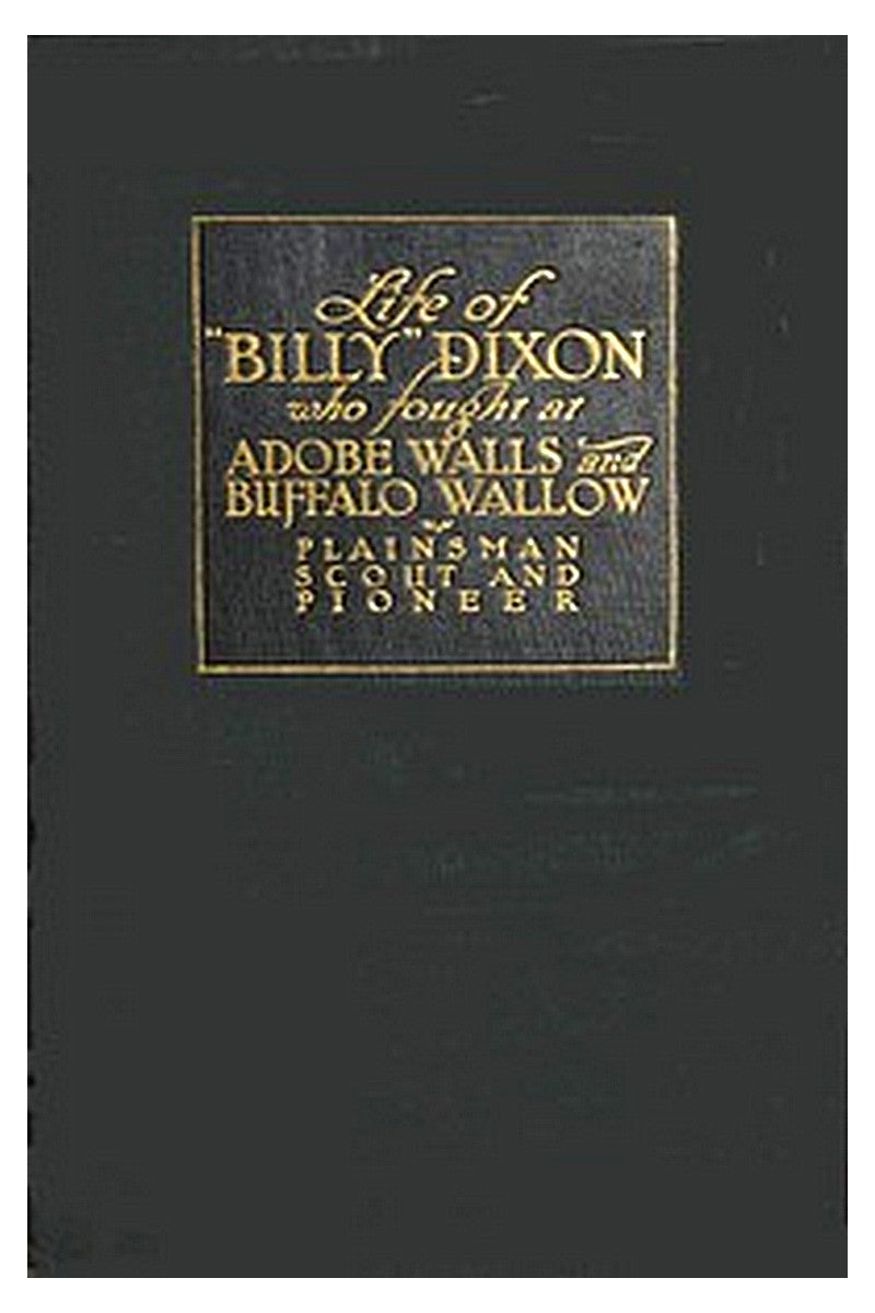 Life and Adventures of "Billy" Dixon
