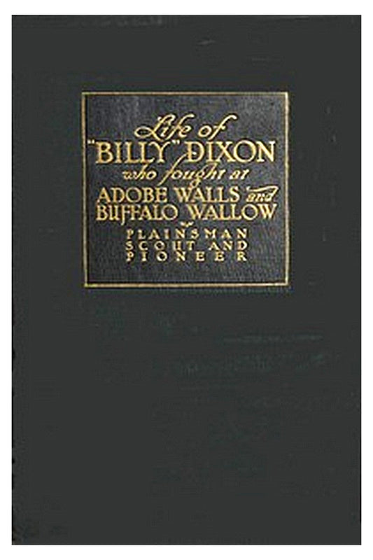 Life and Adventures of "Billy" Dixon
