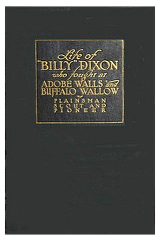 Life and Adventures of "Billy" Dixon
