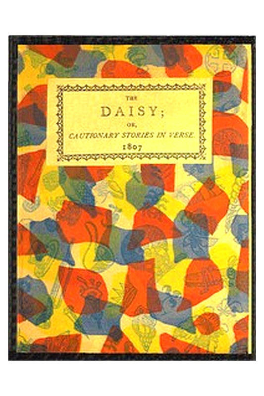 The Daisy, or, Cautionary Stories in Verse