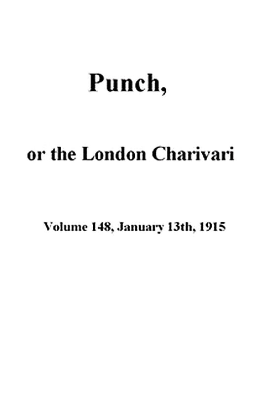 Punch, or the London Charivari, Volume 148, January 13th 1915