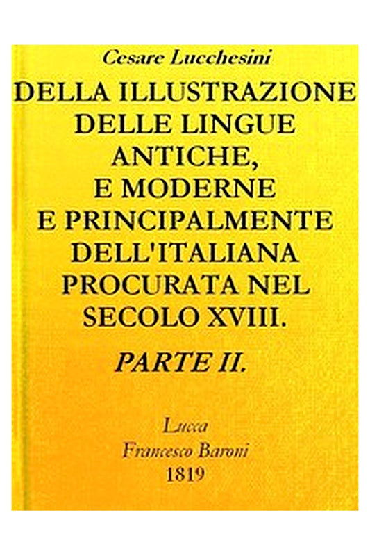Della illustrazione delle lingue antiche e moderne e principalmente dell'italiana