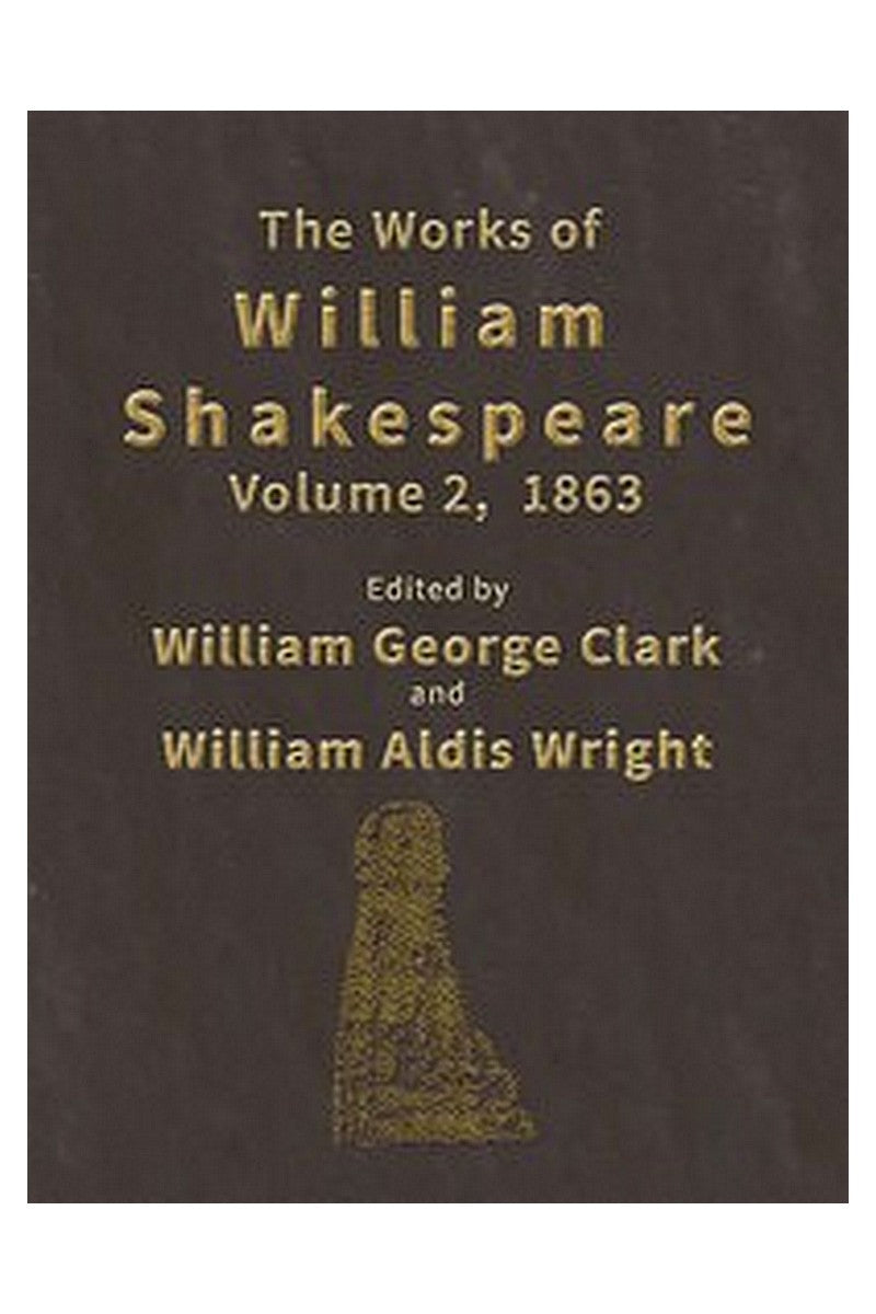 The Works of William Shakespeare [Cambridge Edition] [Vol. 2 of 9]