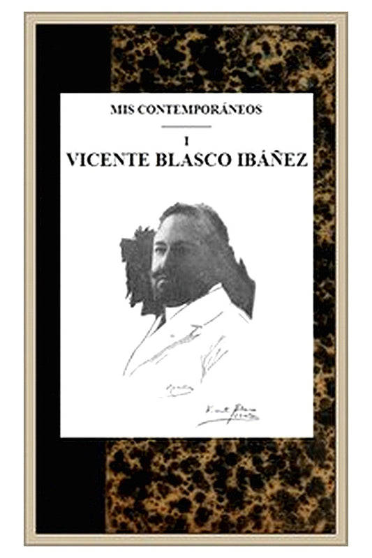 Mis contemporaneos 1 Vicente Blasco Ibáñez