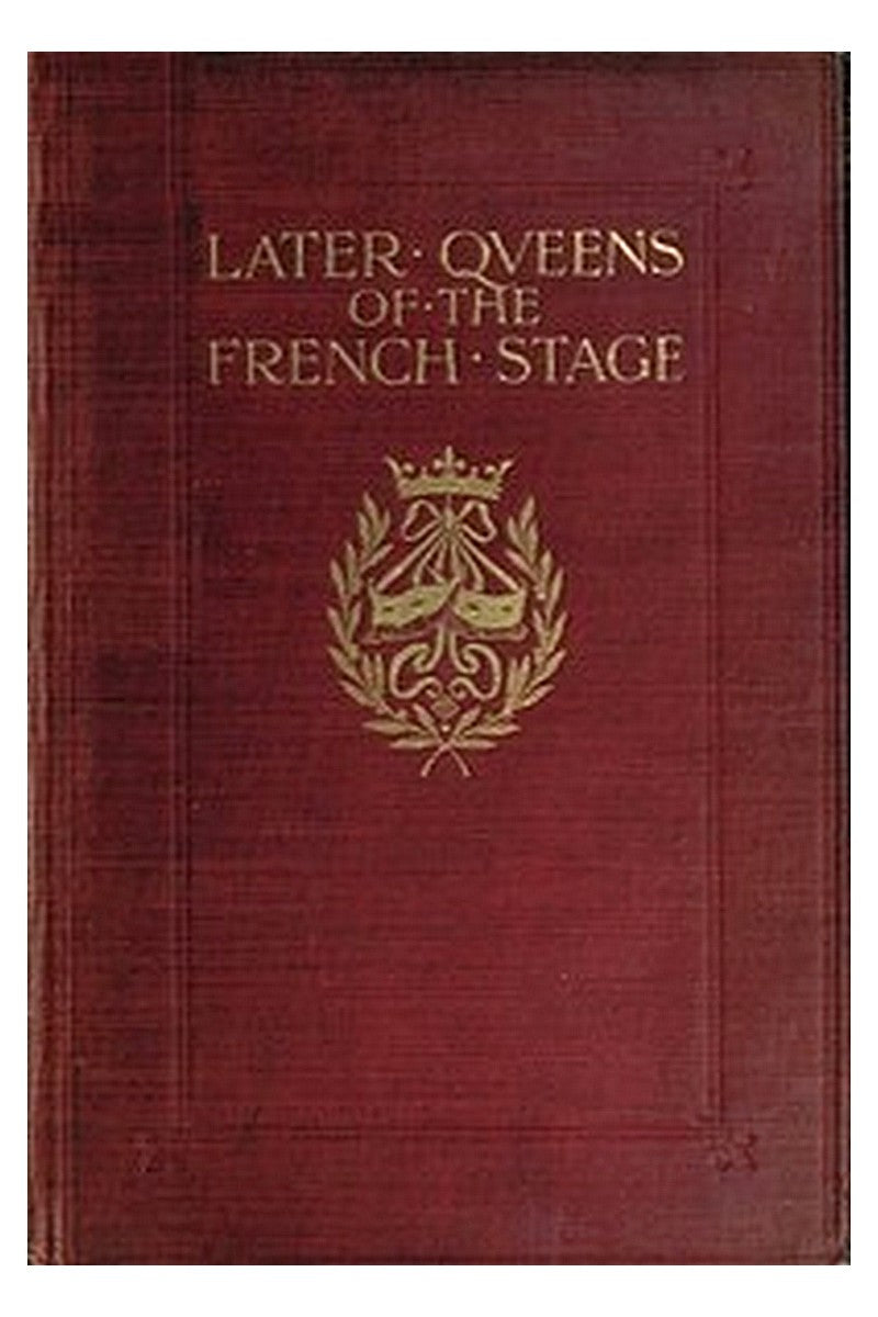 Later Queens of the French Stage