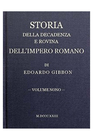 Storia della decadenza e rovina dell'impero romano, volume 09