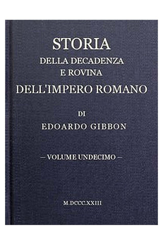 Storia della decadenza e rovina dell'impero romano, volume 11