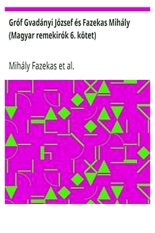 Gróf Gvadányi József és Fazekas Mihály (Magyar remekirók 6. kötet)