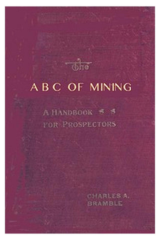 The ABC of Mining: A Handbook for Prospectors
