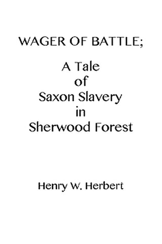 Wager of Battle: A Tale of Saxon Slavery in Sherwood Forest