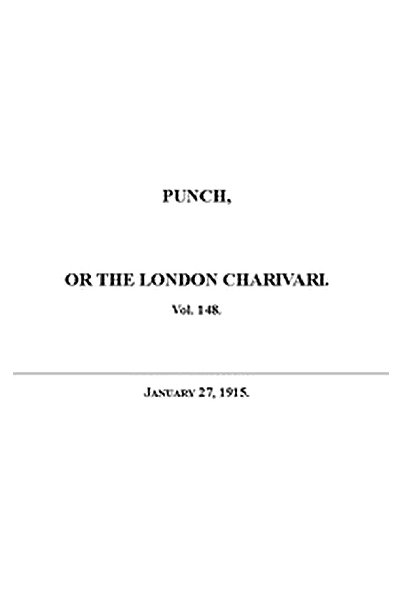 Punch or the London Charivari, Vol. 148, January 27, 1915