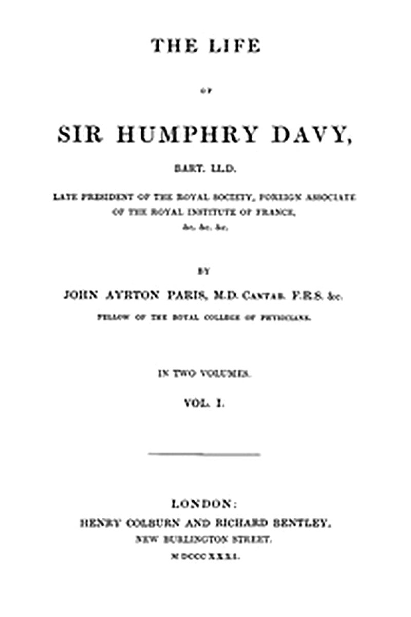 The Life of Sir Humphry Davy, Bart. LL.D., Volume 1 (of 2)