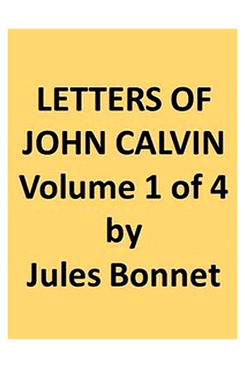 Letters of John Calvin, Volume I
