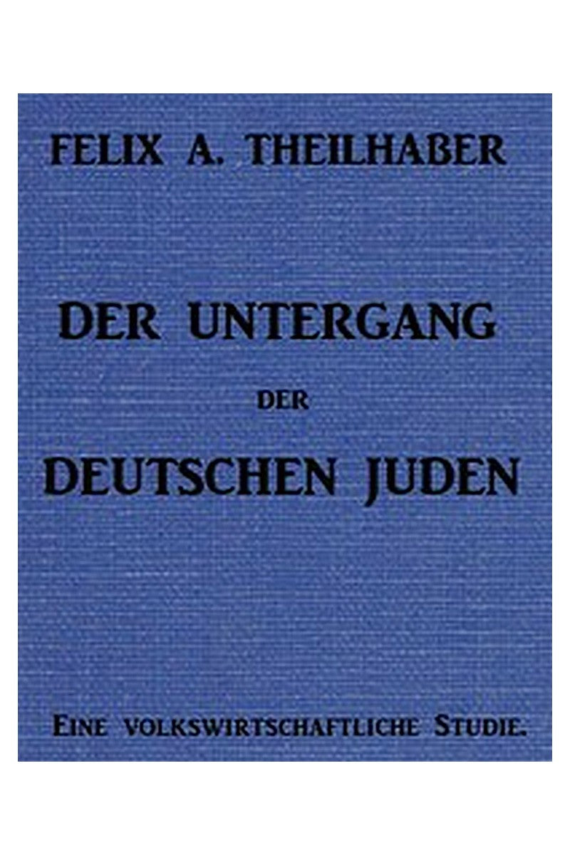 Der Untergang der Deutschen Juden: Eine Volkswirtschaftliche Studie