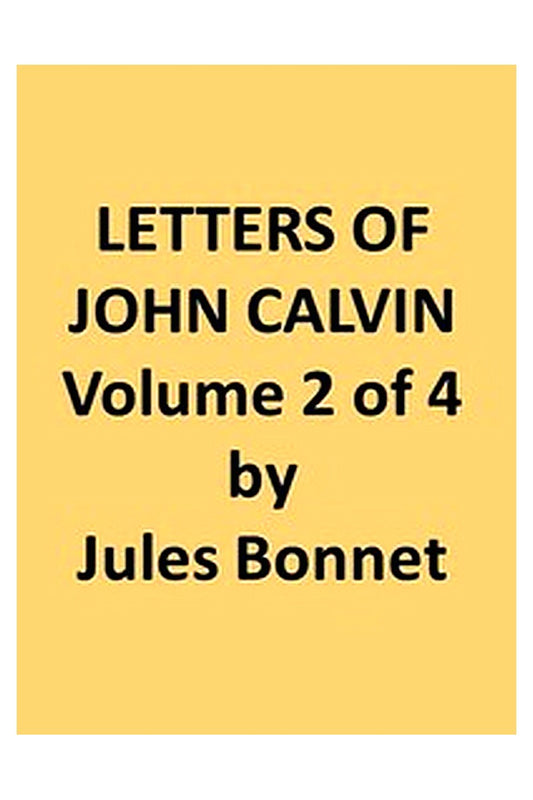 Letters of John Calvin, Volume II
