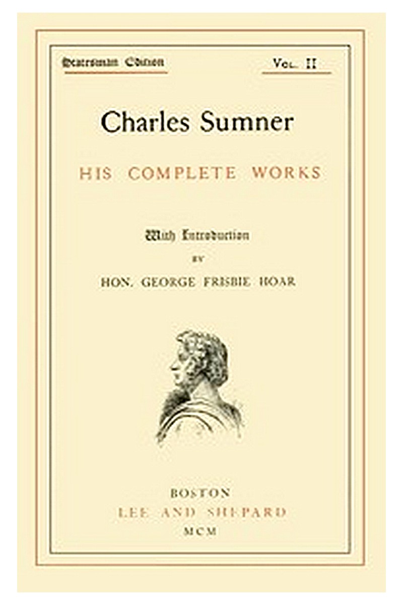 Charles Sumner: his complete works, volume 02 (of 20)