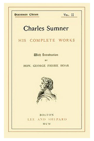 Charles Sumner: his complete works, volume 02 (of 20)