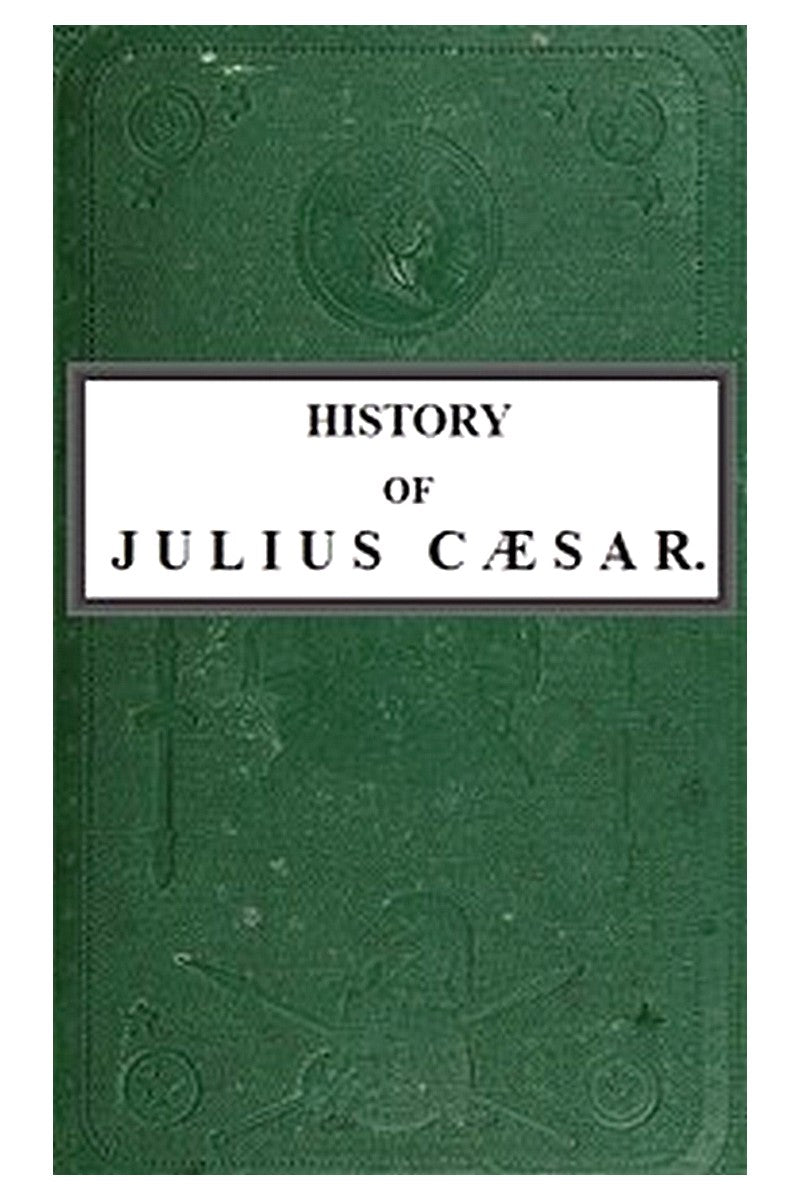 History of Julius Caesar, Vol. 2 of 2