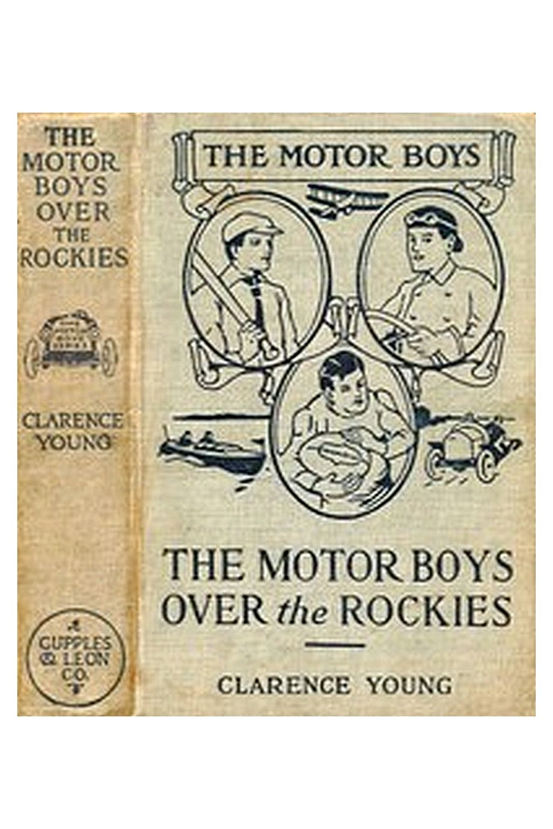 The Motor Boys Over the Rockies Or, A Mystery of the Air