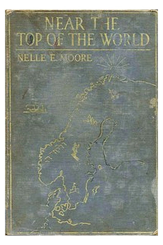 Near the Top of the World: Stories of Norway, Sweden & Denmark