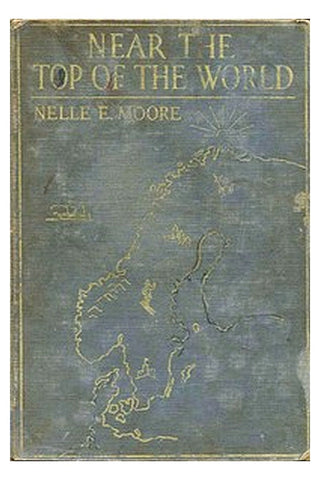 Near the Top of the World: Stories of Norway, Sweden & Denmark