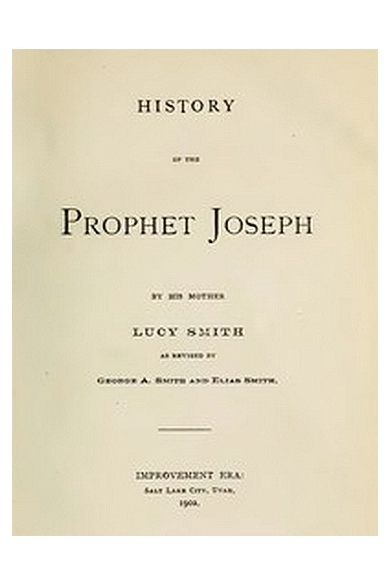 History of the Prophet Joseph, by His Mother