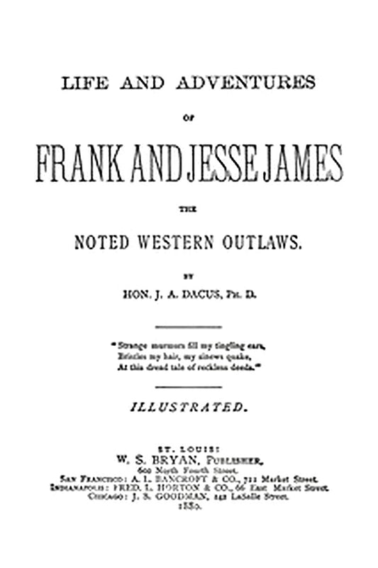 Life and adventures of Frank and Jesse James, the noted western outlaws