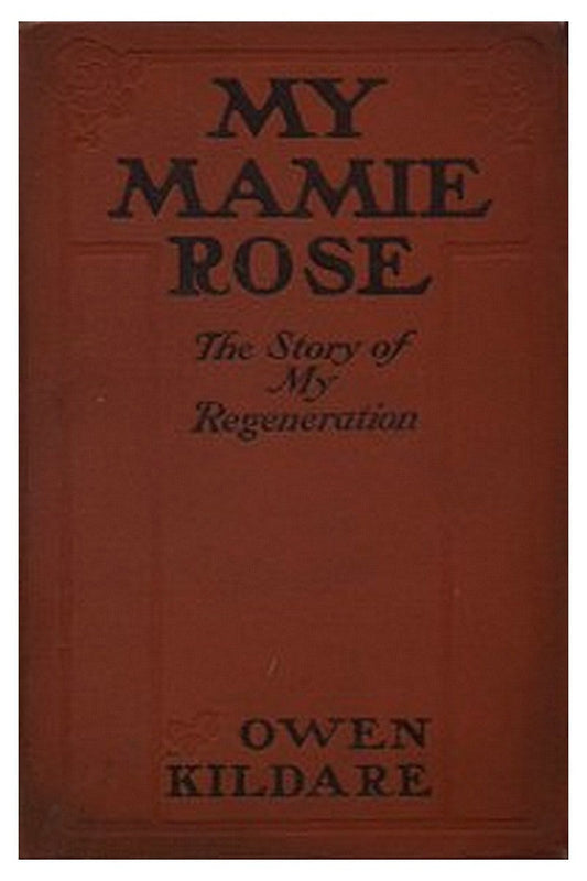 My Mamie Rose: The Story of My Regeneration