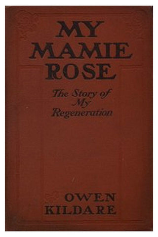 My Mamie Rose: The Story of My Regeneration