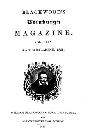 Blackwood's Edinburgh Magazine, Volume 69, No. 423, January 1851