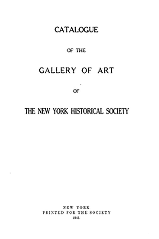 Catalogue of the Gallery of Art of The New York Historical Society