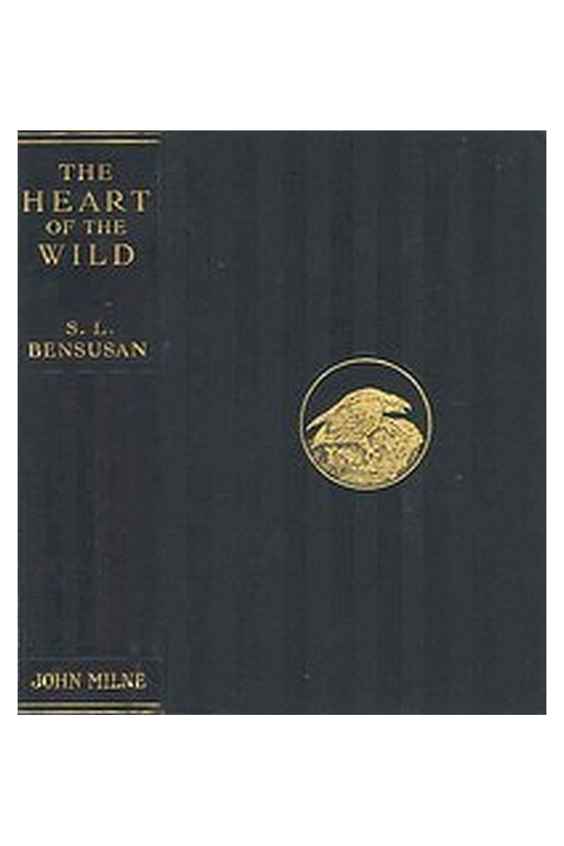 The Heart of the Wild: Nature Studies from Near and Far