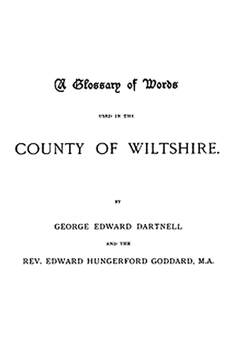 A Glossary of Words used in the Country of Wiltshire