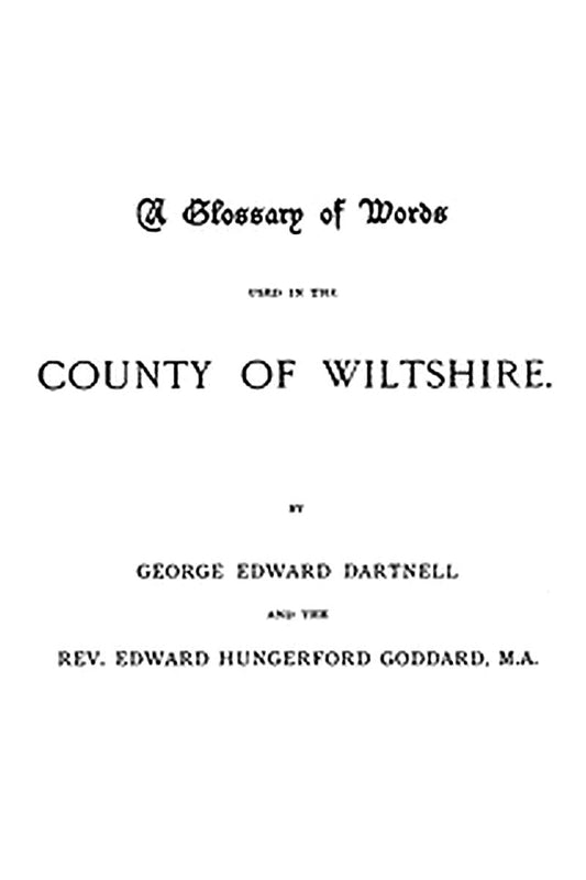 A Glossary of Words used in the Country of Wiltshire