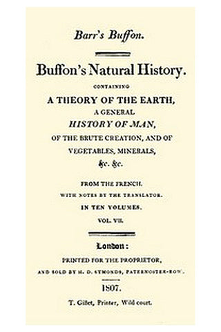 Buffon's Natural History. Volume 07 (of 10)
