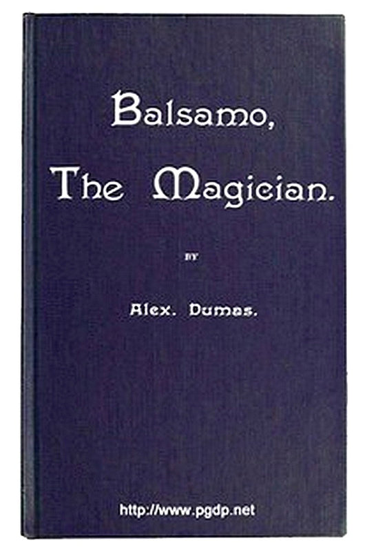 Balsamo, the Magician or, The Memoirs of a Physician