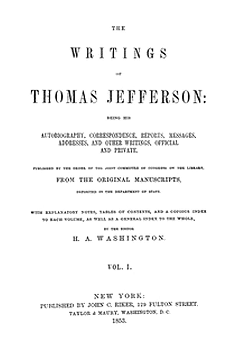 The Writings of Thomas Jefferson, Vol. 1 (of 9)
