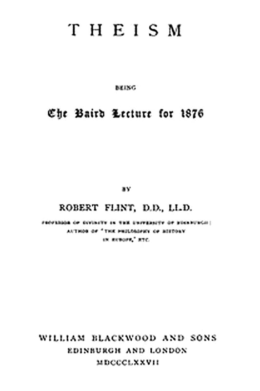 Theism being the Baird Lecture of 1876