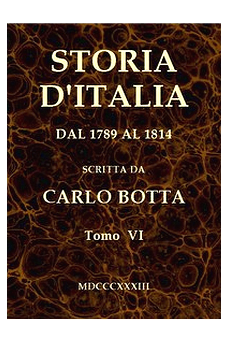Storia d'Italia dal 1789 al 1814, tomo VI