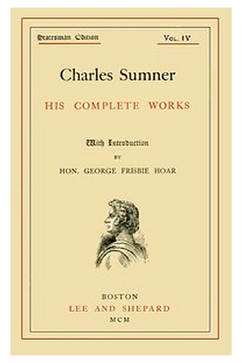 Charles Sumner: his complete works, volume 04 (of 20)