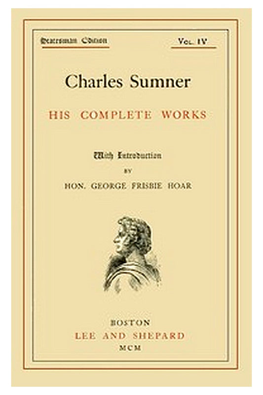 Charles Sumner: his complete works, volume 04 (of 20)