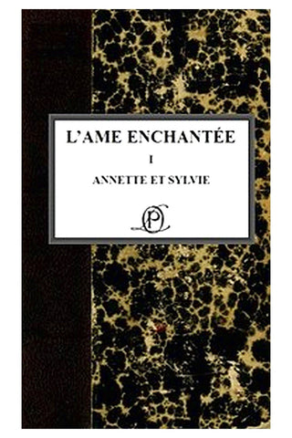 L'âme enchantée I: Annette et Sylvie