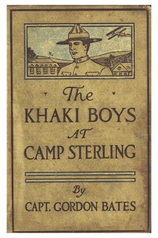 The Khaki Boys at Camp Sterling Or, Training for the Big Fight in France
