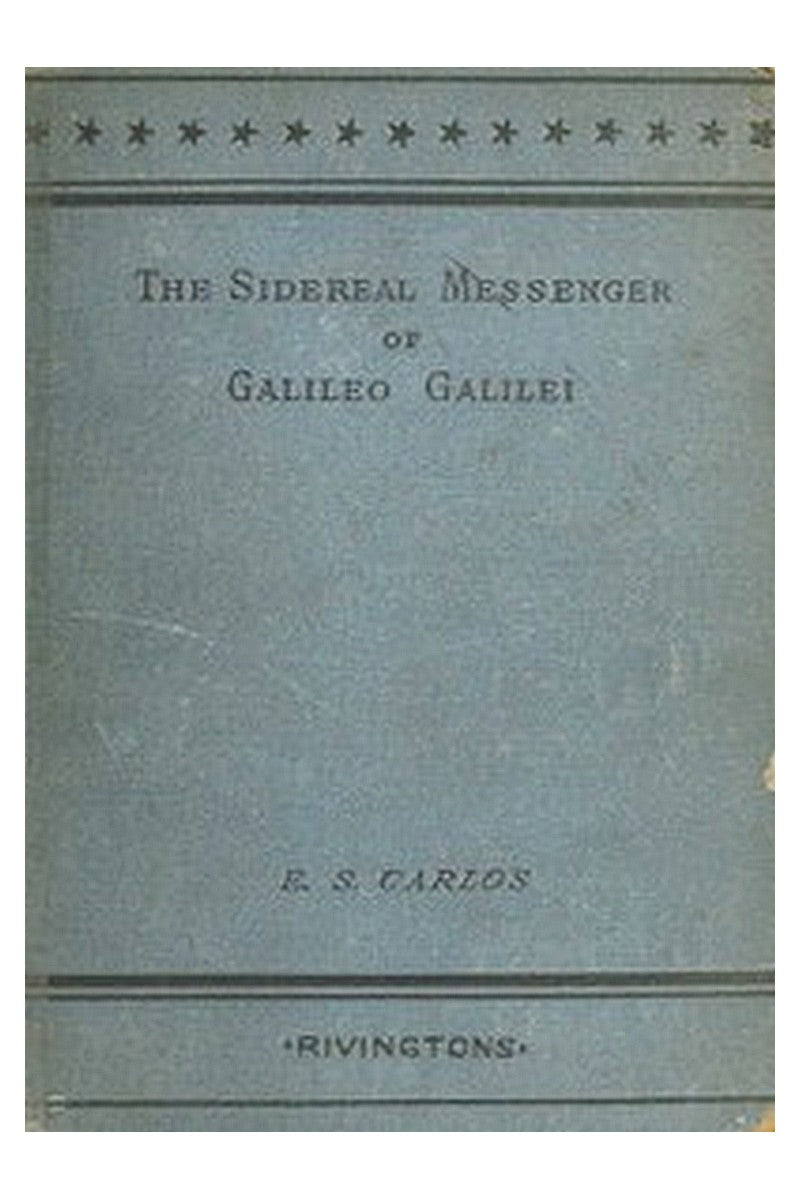 The Sidereal Messenger of Galileo Galilei
