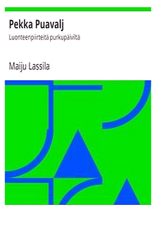 Pekka Puavalj: Luonteenpiirteitä purkupäiviltä