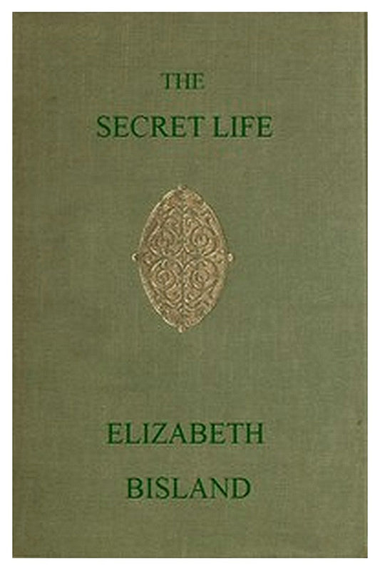 The Secret Life: Being the Book of a Heretic