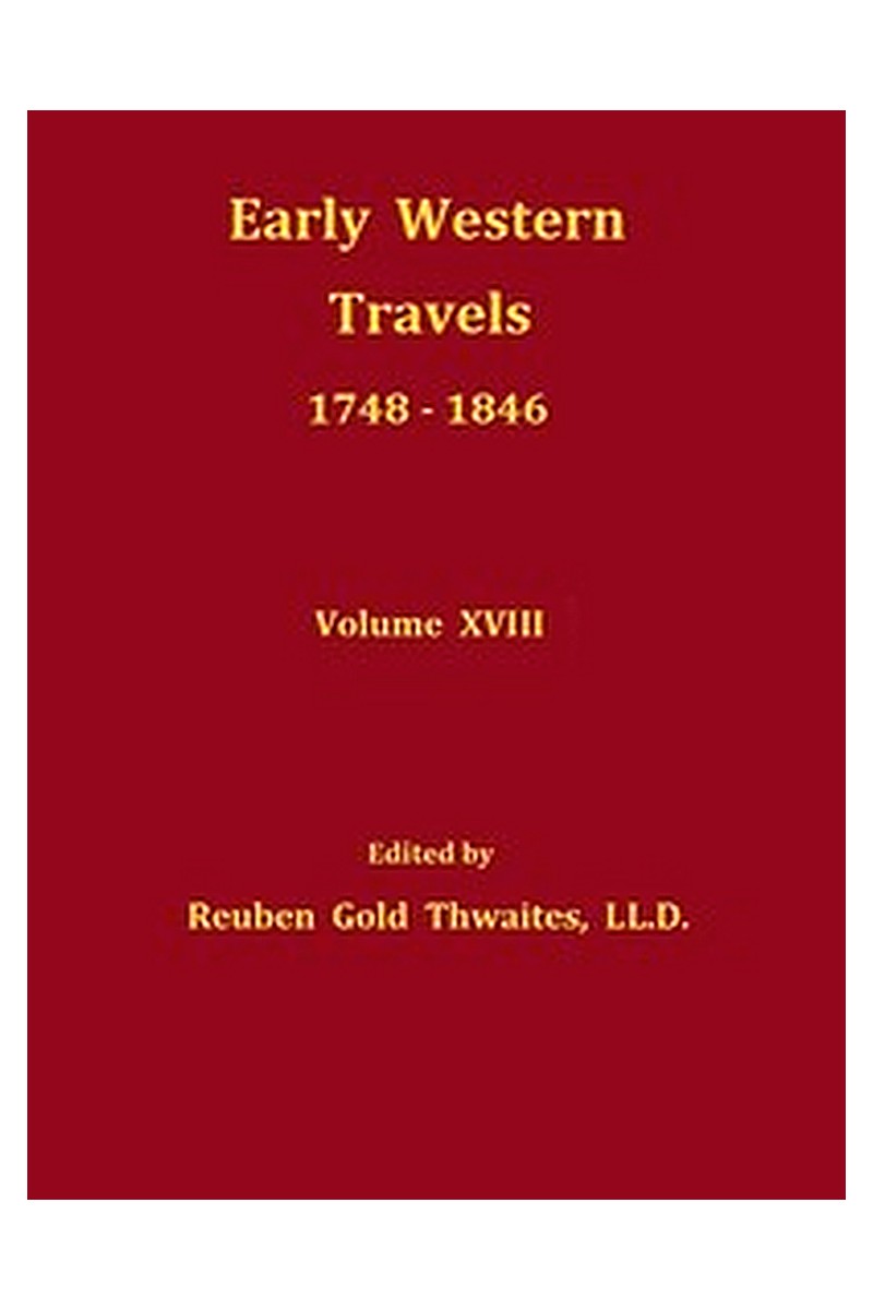 Early western travels, 1748-1846, v. 18