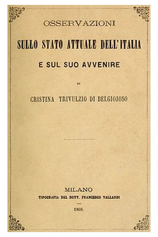 Osservazioni sullo stato attuale dell'Italia e sul suo avvenire