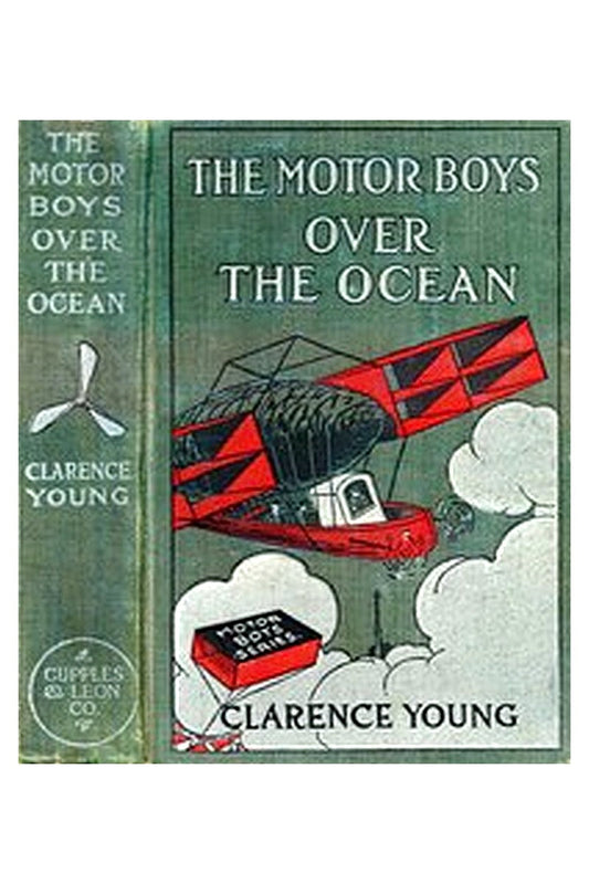 The Motor Boys Over the Ocean Or, A Marvelous Rescue in Mid-Air