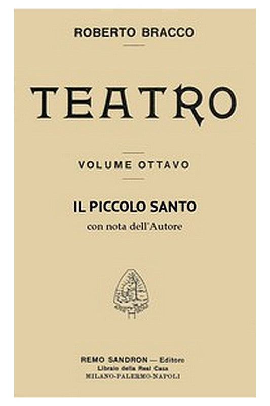 Il piccolo santo: Dramma in cinque atti